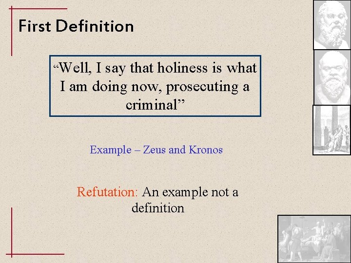 First Definition “Well, I say that holiness is what I am doing now, prosecuting