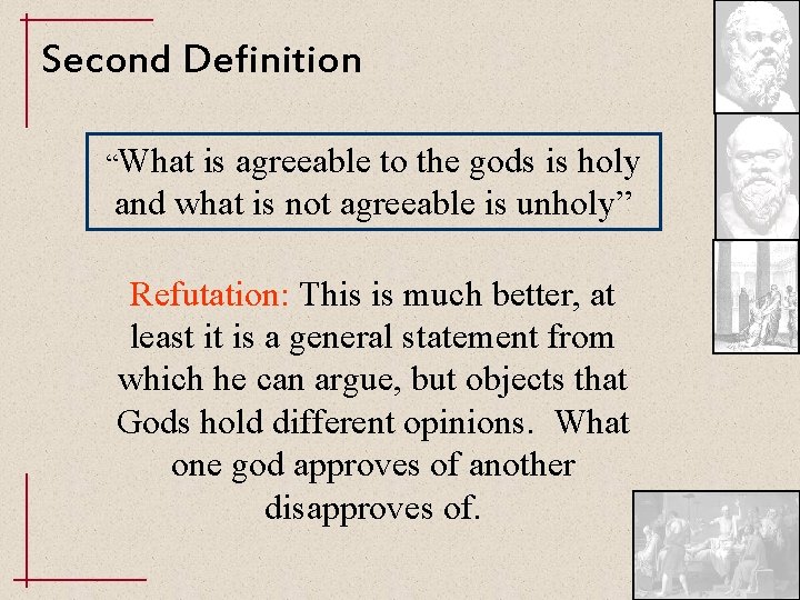 Second Definition “What is agreeable to the gods is holy and what is not