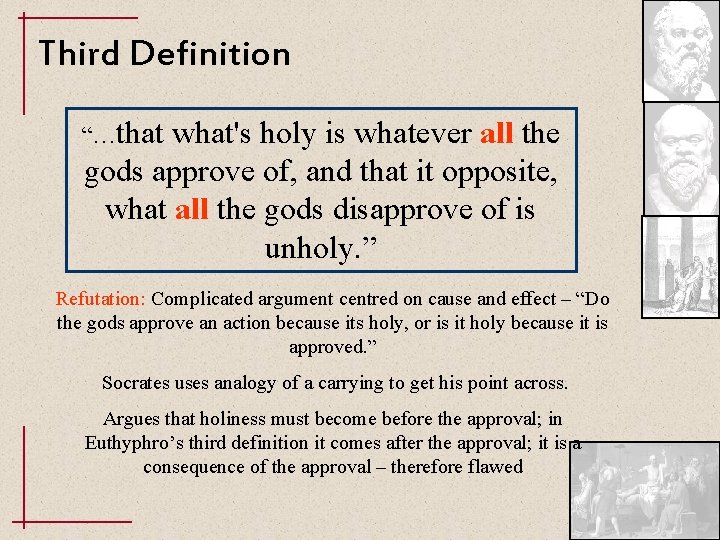 Third Definition “…that what's holy is whatever all the gods approve of, and that