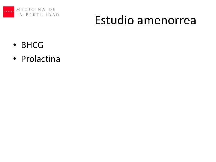 Estudio amenorrea • BHCG • Prolactina 