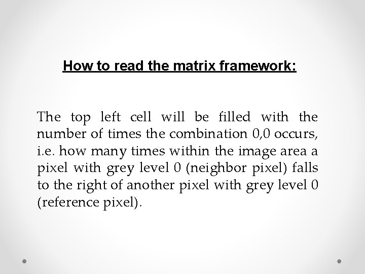 How to read the matrix framework: The top left cell will be filled with