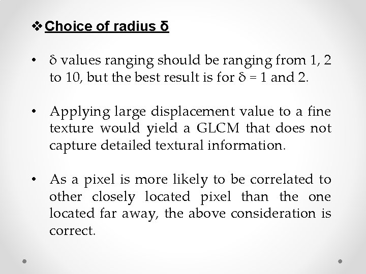v Choice of radius δ • δ values ranging should be ranging from 1,