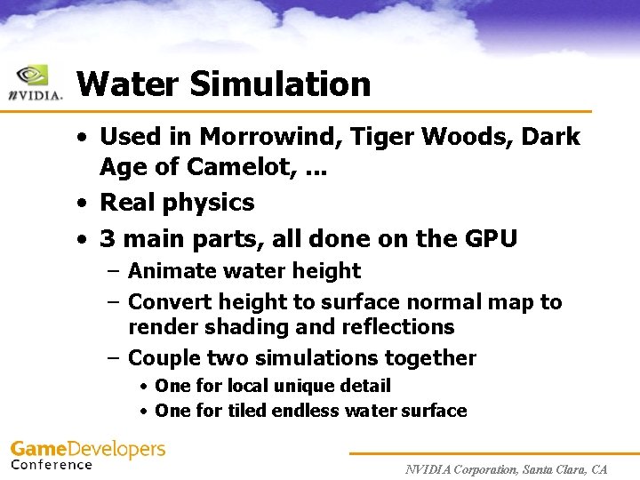 Water Simulation • Used in Morrowind, Tiger Woods, Dark Age of Camelot, . .