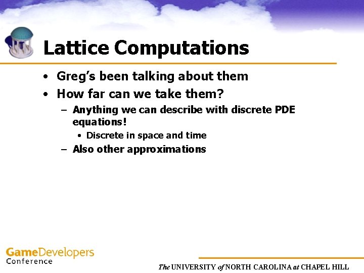 Lattice Computations • Greg’s been talking about them • How far can we take