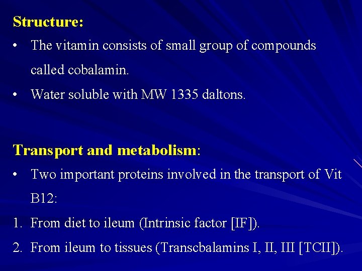 Structure: • The vitamin consists of small group of compounds called cobalamin. • Water