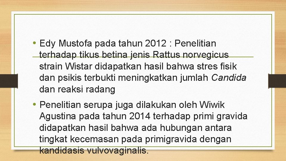 • Edy Mustofa pada tahun 2012 : Penelitian terhadap tikus betina jenis Rattus