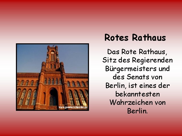 Rotes Rathaus Das Rote Rathaus, Sitz des Regierenden Bürgermeisters und des Senats von Berlin,