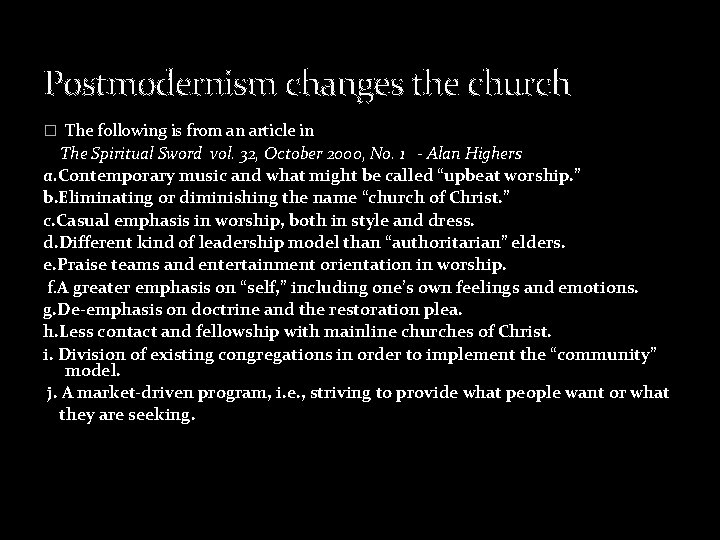 Postmodernism changes the church � The following is from an article in The Spiritual