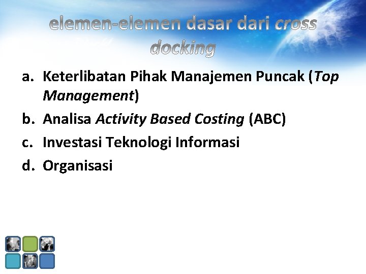 a. Keterlibatan Pihak Manajemen Puncak (Top Management) b. Analisa Activity Based Costing (ABC) c. a. Keterlibatan Pihak Manajemen Puncak (Top Management) b. Analisa Activity Based Costing (ABC) c.