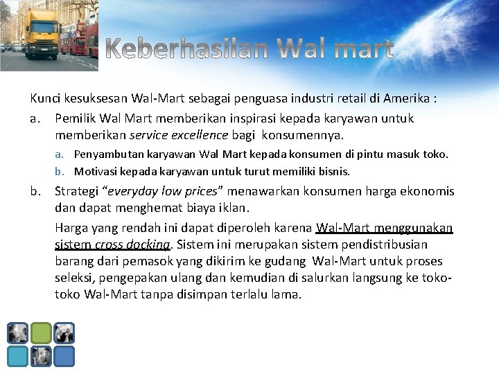 Kunci kesuksesan Wal-Mart sebagai penguasa industri retail di Amerika : a. Pemilik Wal Mart Kunci kesuksesan Wal-Mart sebagai penguasa industri retail di Amerika : a. Pemilik Wal Mart