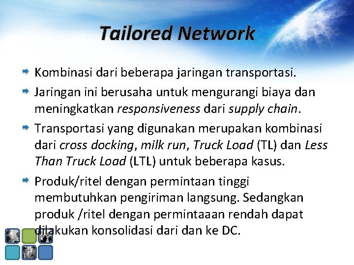 Tailored Network Kombinasi dari beberapa jaringan transportasi. Jaringan ini berusaha untuk mengurangi biaya dan Tailored Network Kombinasi dari beberapa jaringan transportasi. Jaringan ini berusaha untuk mengurangi biaya dan