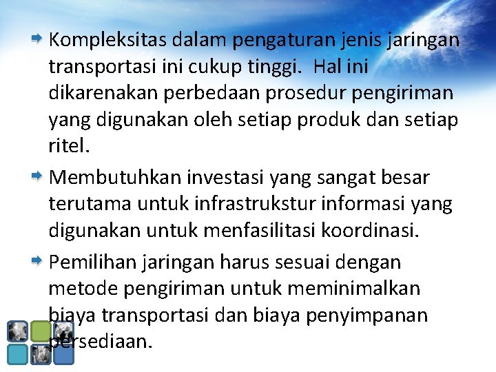 Kompleksitas dalam pengaturan jenis jaringan transportasi ini cukup tinggi. Hal ini dikarenakan perbedaan prosedur Kompleksitas dalam pengaturan jenis jaringan transportasi ini cukup tinggi. Hal ini dikarenakan perbedaan prosedur