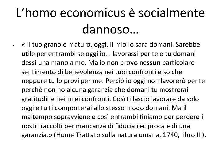 L’homo economicus è socialmente dannoso… • « Il tuo grano è maturo, oggi, il