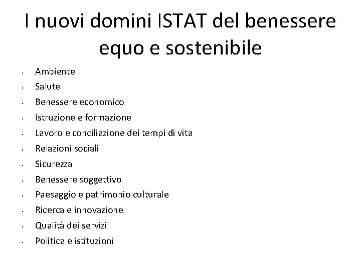 I nuovi domini ISTAT del benessere equo e sostenibile • Ambiente • Salute •