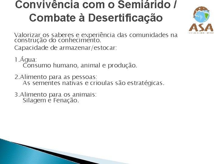 Convivência com o Semiárido / Combate à Desertificação Valorizar os saberes e experiência das