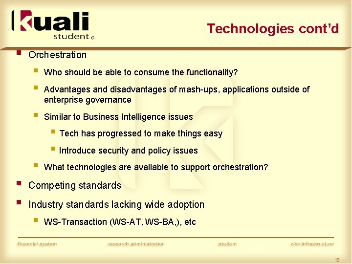 Technologies cont’d § Orchestration § § Who should be able to consume the functionality?