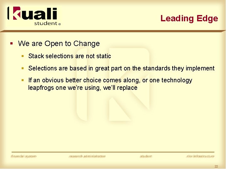 Leading Edge § We are Open to Change § Stack selections are not static