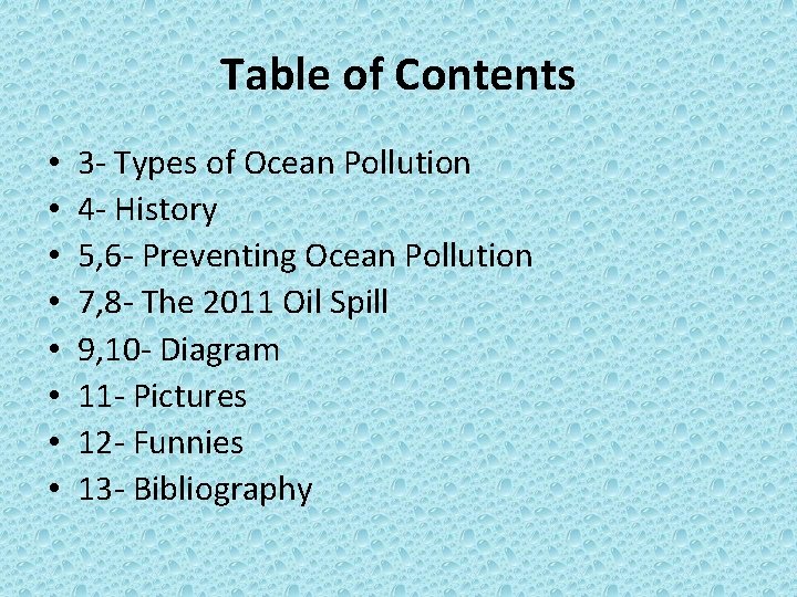Table of Contents • • 3 - Types of Ocean Pollution 4 - History