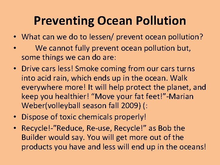Preventing Ocean Pollution • What can we do to lessen/ prevent ocean pollution? •