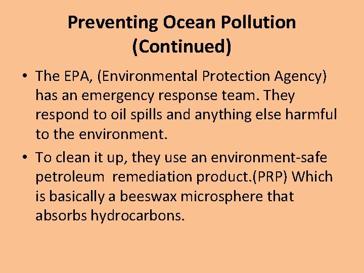 Preventing Ocean Pollution (Continued) • The EPA, (Environmental Protection Agency) has an emergency response