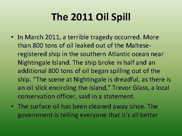 The 2011 Oil Spill • In March 2011, a terrible tragedy occurred. More than