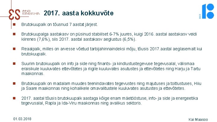 2017. aasta kokkuvõte n Brutokuupalk on tõusnud 7 aastat järjest. n Brutokuupalga aastakasv on