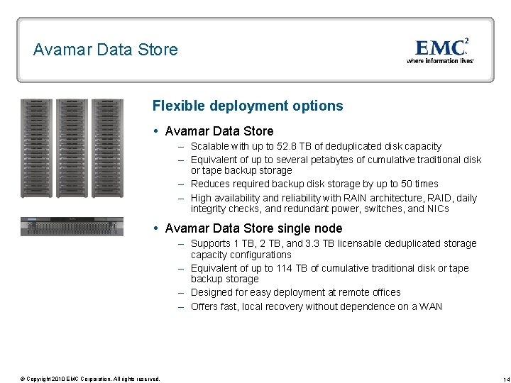 Avamar Data Store Flexible deployment options Avamar Data Store – Scalable with up to