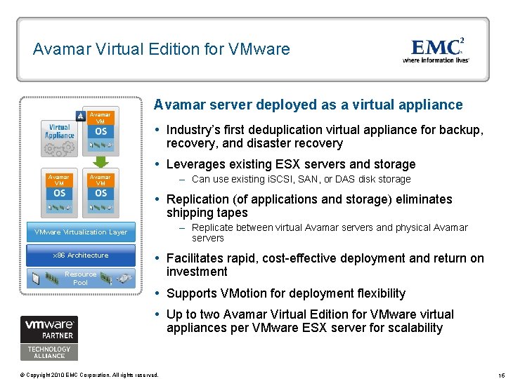 Avamar Virtual Edition for VMware Avamar VM Avamar server deployed as a virtual appliance