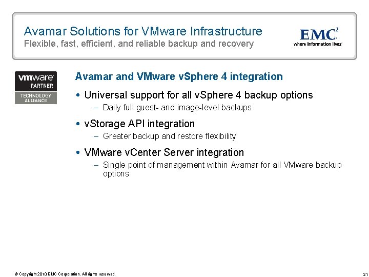 Avamar Solutions for VMware Infrastructure Flexible, fast, efficient, and reliable backup and recovery Avamar Avamar Solutions for VMware Infrastructure Flexible, fast, efficient, and reliable backup and recovery Avamar