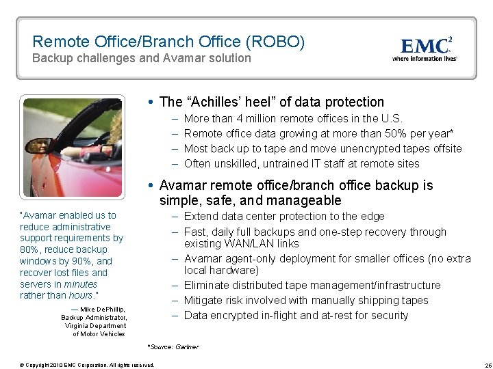 Remote Office/Branch Office (ROBO) Backup challenges and Avamar solution The “Achilles’ heel” of data