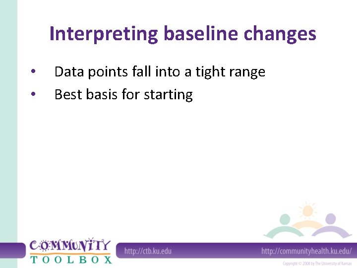 Interpreting baseline changes • • Data points fall into a tight range Best basis Interpreting baseline changes • • Data points fall into a tight range Best basis