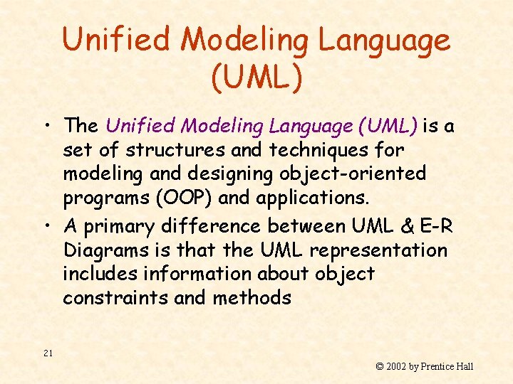 Unified Modeling Language (UML) • The Unified Modeling Language (UML) is a set of