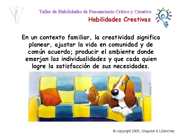 Taller de Habilidades de Pensamiento Crítico y Creativo Habilidades Creativas En un contexto familiar,