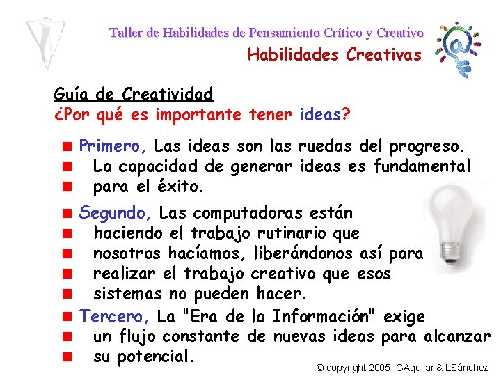 Taller de Habilidades de Pensamiento Crítico y Creativo Habilidades Creativas Guía de Creatividad ¿Por