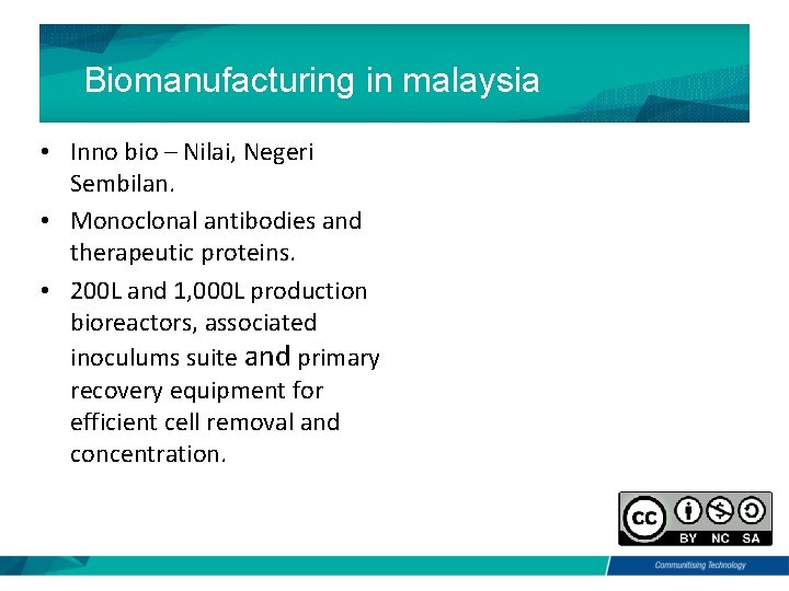 Biomanufacturing in malaysia • Inno bio – Nilai, Negeri Sembilan. • Monoclonal antibodies and