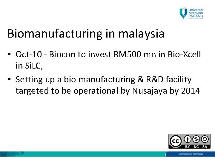 Biomanufacturing in malaysia • Oct-10 - Biocon to invest RM 500 mn in Bio-Xcell