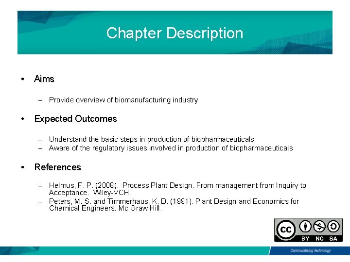 Chapter Description • Aims – Provide overview of biomanufacturing industry • Expected Outcomes –
