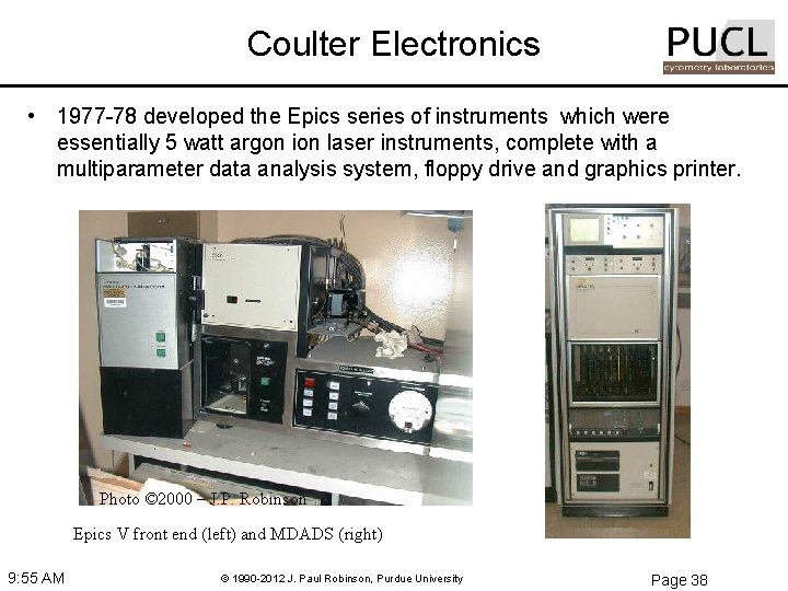 Coulter Electronics • 1977 -78 developed the Epics series of instruments which were essentially
