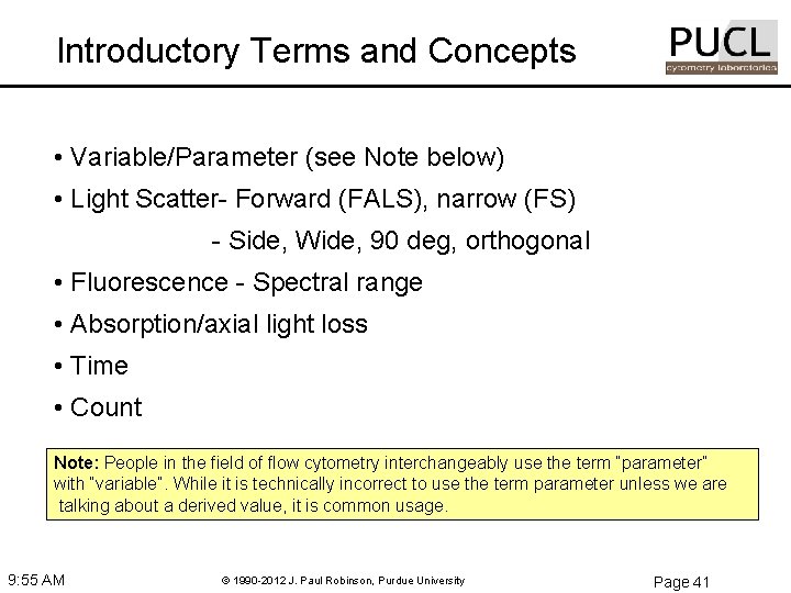 Introductory Terms and Concepts • Variable/Parameter (see Note below) • Light Scatter- Forward (FALS),