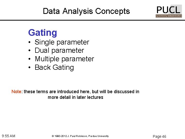 Data Analysis Concepts Gating • • Single parameter Dual parameter Multiple parameter Back Gating