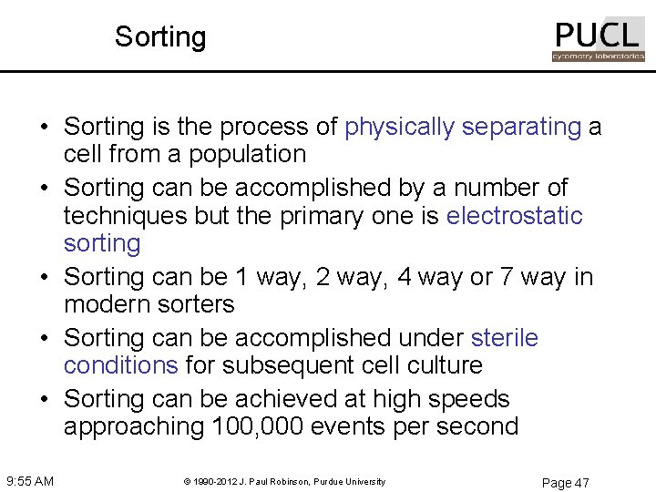 Sorting • Sorting is the process of physically separating a cell from a population
