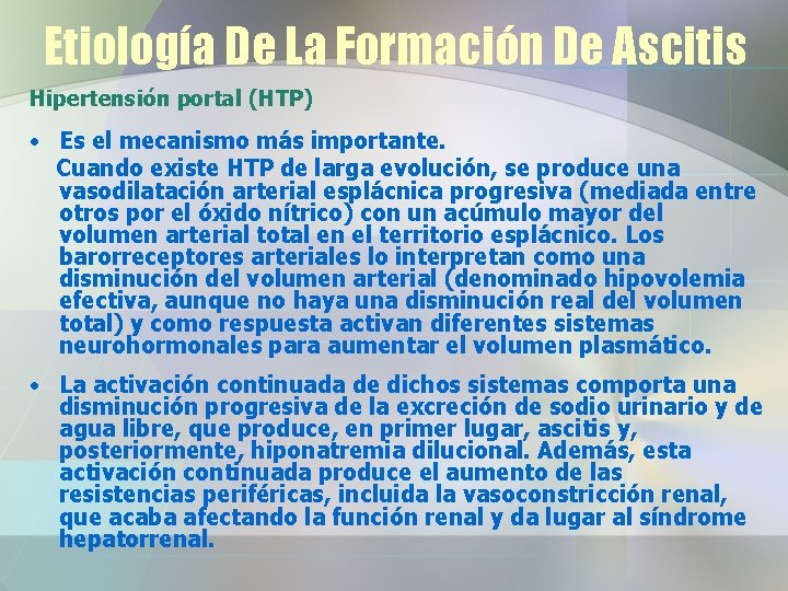 Etiología De La Formación De Ascitis Hipertensión portal (HTP) • Es el mecanismo más