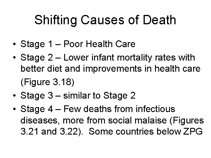 Shifting Causes of Death • Stage 1 – Poor Health Care • Stage 2