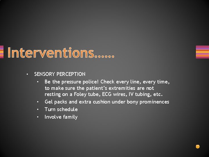 Interventions…… • SENSORY PERCEPTION • Be the pressure police! Check every line, every time,