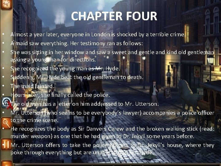 CHAPTER FOUR • Almost a year later, everyone in London is shocked by a