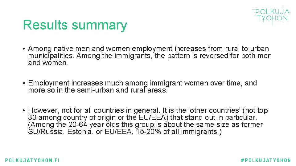 Results summary • Among native men and women employment increases from rural to urban