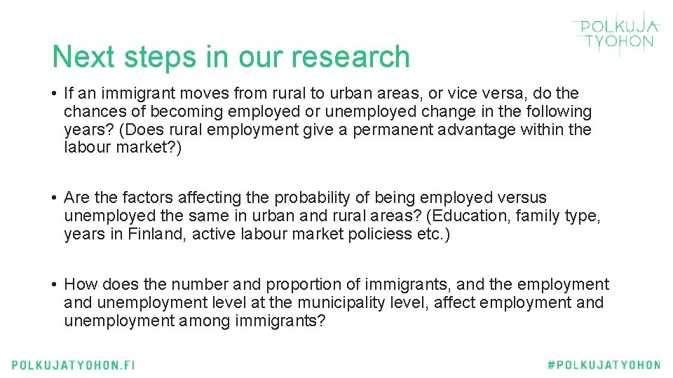 Next steps in our research • If an immigrant moves from rural to urban