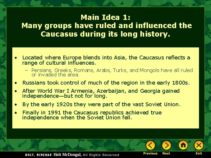 Main Idea 1: Many groups have ruled and influenced the Caucasus during its long