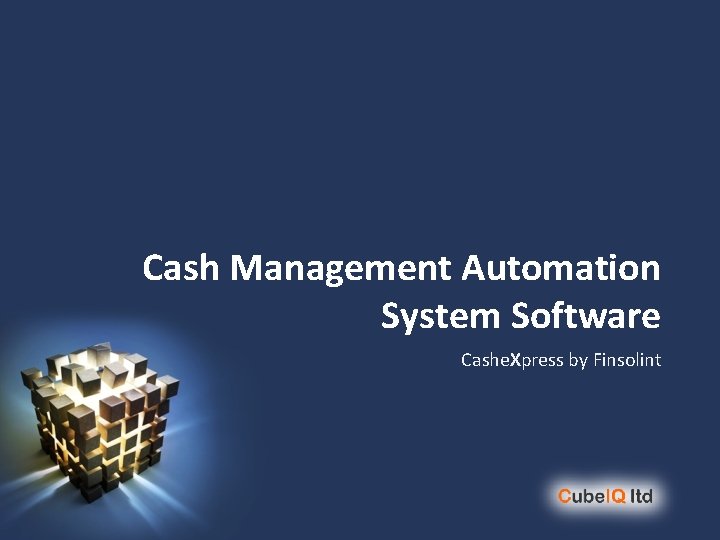 Cash Management Automation System Software Cashe. Xpress by Finsolint 