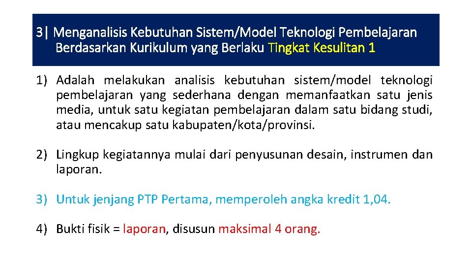 3| Menganalisis Kebutuhan Sistem/Model Teknologi Pembelajaran Berdasarkan Kurikulum yang Berlaku Tingkat Kesulitan 1 1)